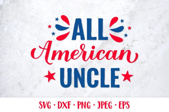 All American Uncle SVG: Patriotic Graphics & Illustrations