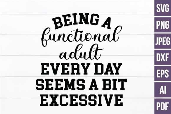 Being a Functional Adult SVG: Fun Graphics & Illustrations
