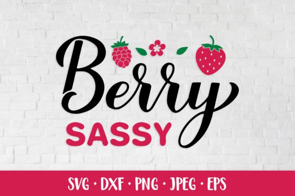 Berry Sassy SVG. Strawberry Quote