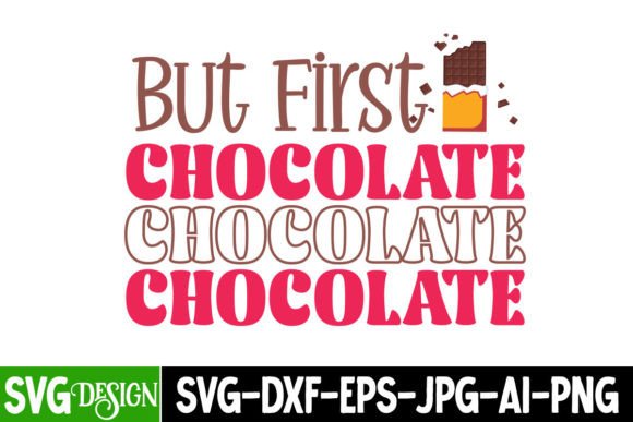 But First Chocolate SVG Cut File: Graphics for T-Shirt Designs