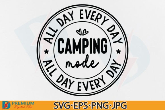 Camping Mode SVG, Funny Camp PNG Quote