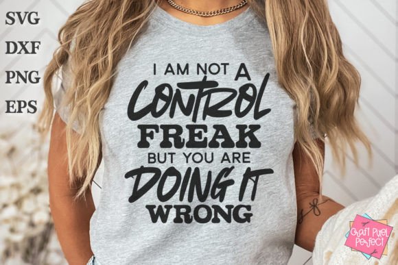 Control Freak Saying SVG: Graphics for T-Shirt Designs & Local Branding