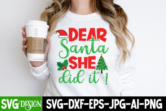 Dear Santa She Did It SVG Cut File: Graphics for T-Shirt Designs