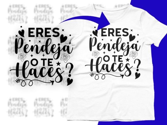 Eres Pendeja O Te Haces Spanish Quote Graphics