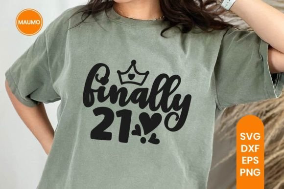 Finally 21 Happy 21st Birthday Graphics & Print Templates
