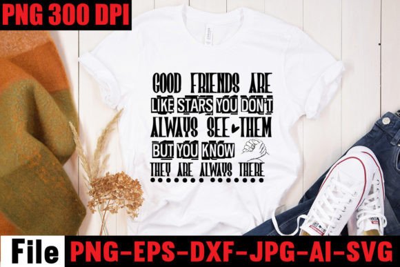 Good Friends Are Like Stars Graphics & T-Shirt Designs