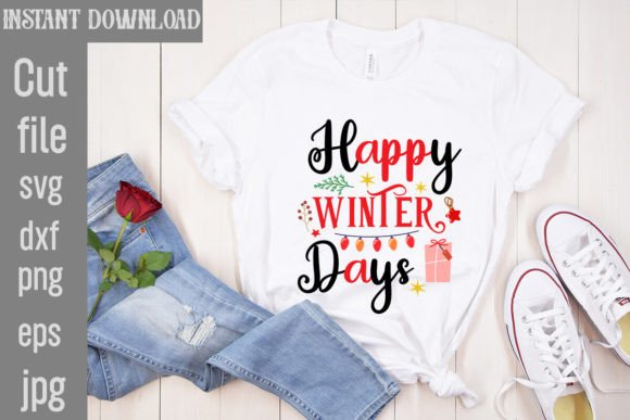 Happy Winter Days SVG Cut File: Graphics for T-Shirt Designs