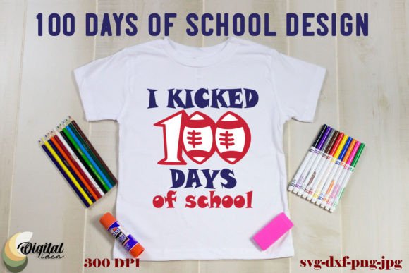 I Kicked 100 Days of School SVG