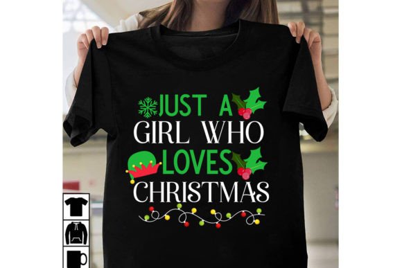 Just a Girl Who Loves Christmas SVG Cut: Graphics for T-Shirt Designs & Local Branding