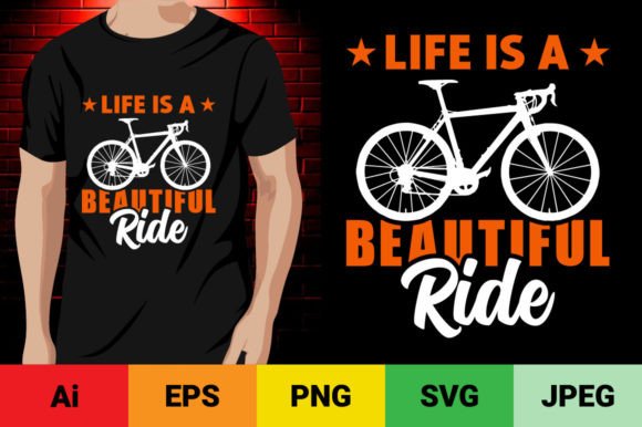 Life is a Beautiful Ride Graphics & T-Shirt Designs