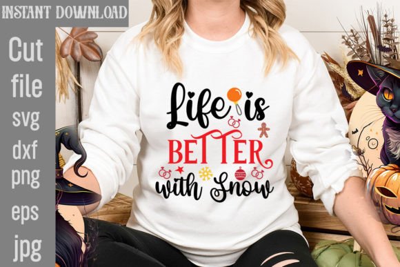 Life is Better with Snow SVG Cut File: Graphics for T-Shirt Designs