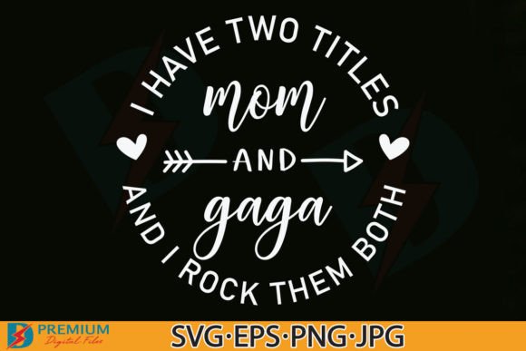 Mom and Gaga SVG Graphics for T-Shirt Designs