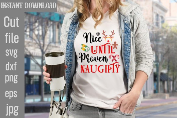 Nice Until Proven Naughty: Graphics for T-Shirt Designs