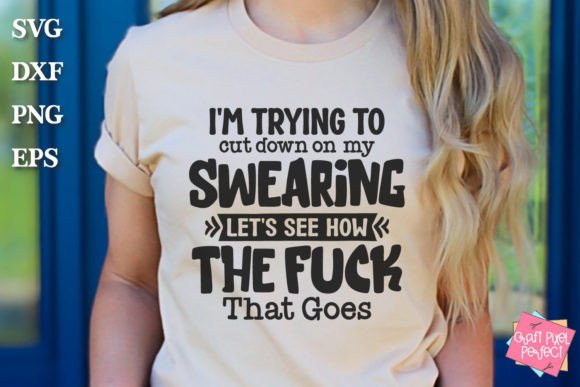Offensive Saying SVG: Sarcastic Quote Graphics for T-Shirt Designs