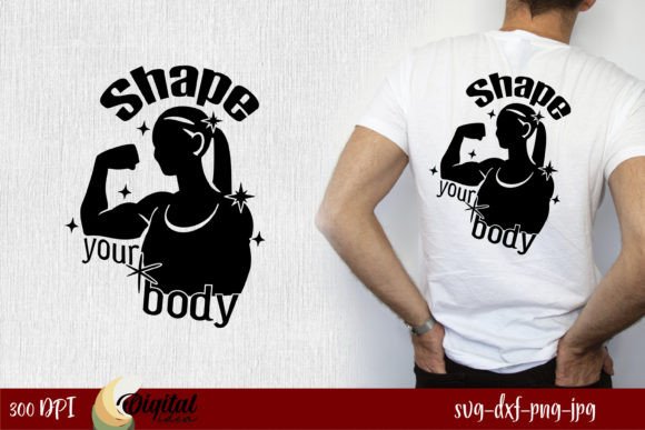 Shape Your Body Graphics for T-Shirt Designs